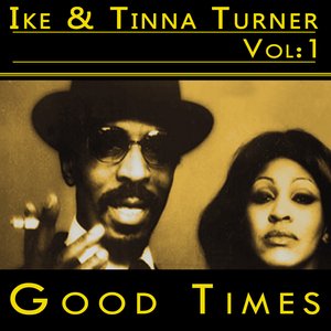 Ike & Tina Turner - Good Times Vol 1