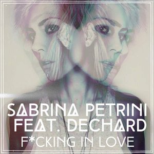 Fucking in Love (feat. Dechard) - Single