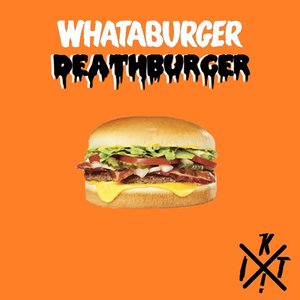 Whataburger Deathburger