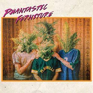 Phantastic Ferniture [Explicit]