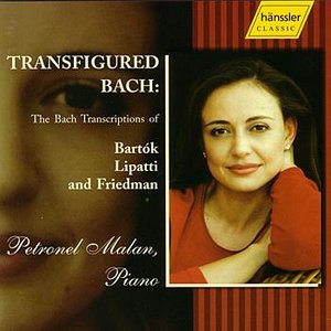 Transfigured Bach- Transcriptions of Bartok, Lipatti, Friedman
