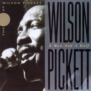 A Man and a Half: The Best of Wilson Pickett