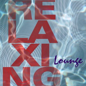 Relaxing Lounge: 60 Tracks