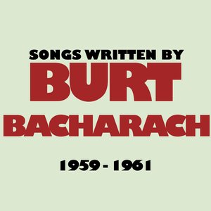 Songs Written By Burt Bacharach: 1959 - 1961