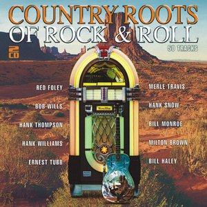 The Country Roots Of Rock & Roll