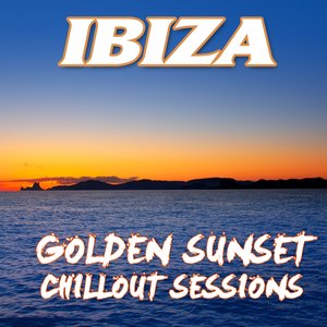 Ibiza Golden Sunset Chillout Sessions - 33 Pure Balearic Island Lounge Tracks