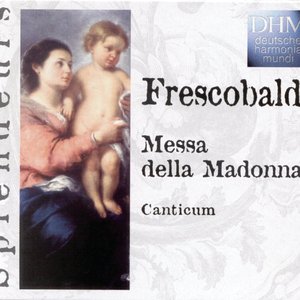Frescobaldi: Messe De La Madone