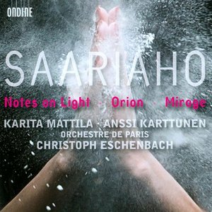 Saariaho, K.: Notes On Light / Orion / Mirage