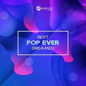 Best Pop Ever Dreamed