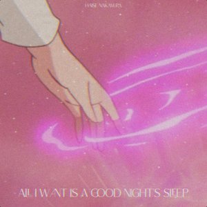All I Want Is A Good Night's Sleep