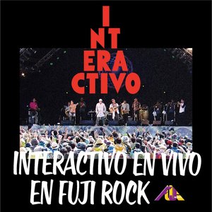 INTERACTIVO EN VIVO EN FUJI ROCK