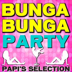 Bunga Bunga Party : Papi's Selection