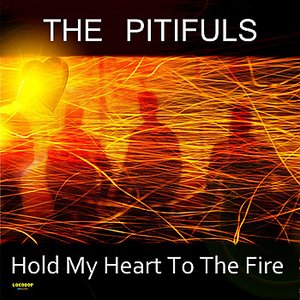 Hold My Heart To the Fire