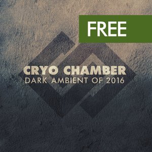 Cryo Chamber: Dark Ambient Of 2016