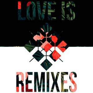 Love Is (Remixes)