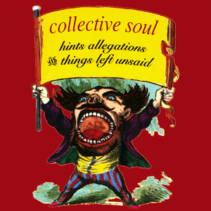 Collective Soul - Hints Allegations and Things Left Unsaid - Lyrics2You