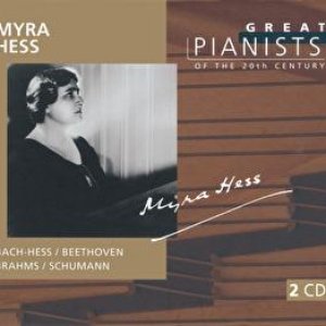 Great Pianists of the 20th Century Vol.45 - Myra Hess