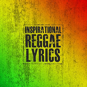 Cut After Cut: Inspirational Reggae Lyrics