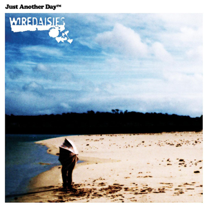 Wire Daisies - Just Another Day - Zortam Music