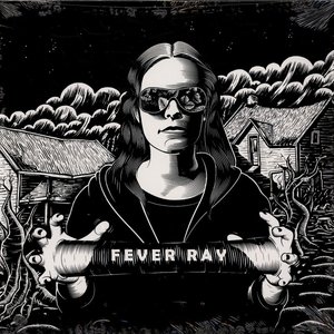 Fever Ray [Explicit]