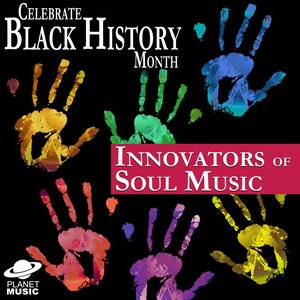 Celebrate Black History Month: Innovators of Soul Music