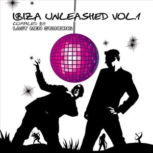 Ibiza Unleashed Vol.1 (Compiled by Last Men Standing)