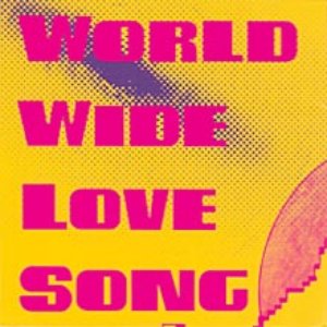 WORLD WIDE LOVE SONG