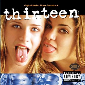 Image for 'Thirteen [Original Motion Picture Soundtrack]'