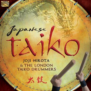 Joji Hirota and the Taiko Drummers: Japanese Taiko