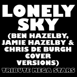 Lonely Sky (Ben Hazelby, Jamie Hazelby & Chris de Burgh Cover Versions)