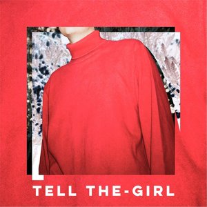 Tell the-Girl (feat. Emerson Leif)