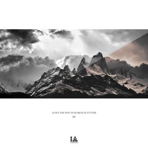 Leave the Past in Search of Future, Vol. III