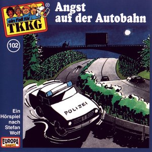 102/Angst auf der Autobahn