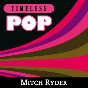 Timeless Pop: Mitch Ryder