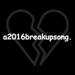 a2016breakupsong.