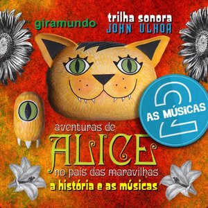 Aventuras de Alice no País das Maravilhas, Pt. 2 (As Músicas)