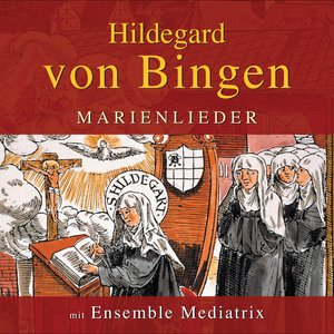 Hildegard von Bingen: Marienlieder