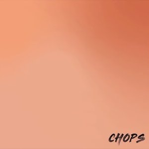 Chops