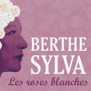 Berthe Sylva - C