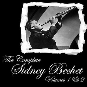 The Complete Sidney Bechet Volumes 1 & 2