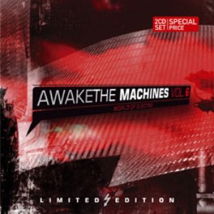 Awake The Machines Vol. 6