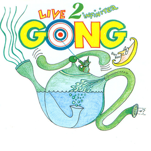 Gong - Live 2 Infinitea - Zortam Music