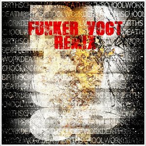Birthschoolworkdeath (Funker Vogt Remix)