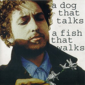 A Dog That Talks, A Fish That Walks