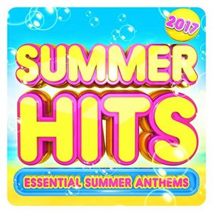 Summer Hits 2017 - Essential Summer Anthems (The Very Best Chart Hits for 2017)