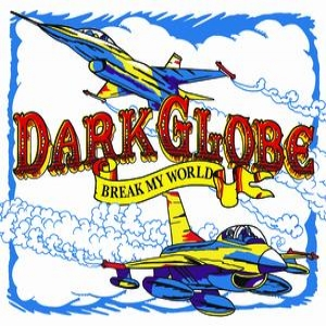 Dark Globe - Break My World (Wally Lopez) Lyrics - Zortam Music