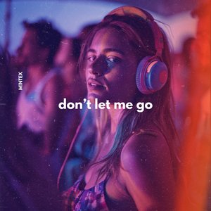 Don’t Let Me Go