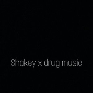 Shakey x off these drugs