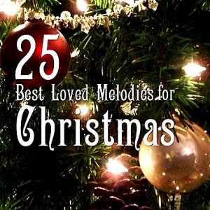 25 Best Loved Melodies For Christmas