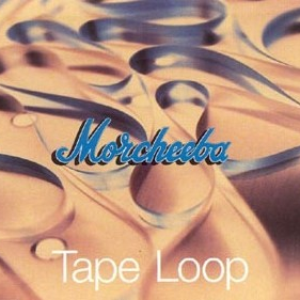 Morcheeba - Tape Loop - Zortam Music